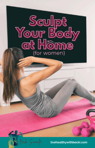 sculpt your body at home